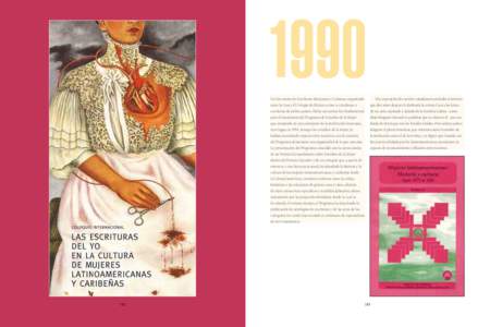 1990 Un Encuentro de Escritoras Mexicanas y Cubanas, organizado entre la Casa y El Colegio de México, reúne a estudiosas y escritoras de ambos países. Dicho encuentro fue fundamental para el nacimiento del Programa de