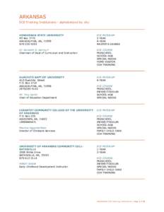 ARKANSAS ECE Training Institutions - alphabetized by city HENDERSON STATE UNIVERSITY PO Box 7770 ARKADELPHIA, AR, 71999