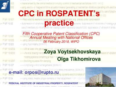 CPC in ROSPATENT’s practice Fifth Cooperative Patent Classification (CPC) Annual Meating with National Offices 06 February 2018, WIPO