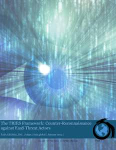 The TRIES Framework: Counter-Reconnaissance against EaaS Threat Actors TAIA GLOBAL, INC. | https://taia.global | January 2015 | Copyright 2015 Taia Global, Inc. All Rights Reserved  Page 1