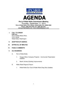 AGENDA Port of Walla Walla Commission Meeting Thursday, September 11, 2014 Port of Walla Walla, 310 A Street, Walla Walla, WA[removed]Phone: ([removed], Fax: ([removed]