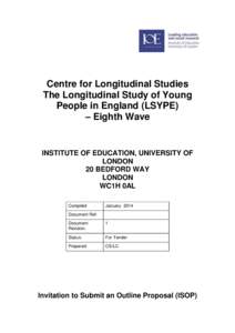 Centre for Longitudinal Studies The Longitudinal Study of Young People in England (LSYPE) – Eighth Wave  INSTITUTE OF EDUCATION, UNIVERSITY OF