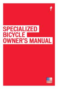 SPECIALIZED BICYCLE OWNER’S MANUAL BICYCLE OWNER’S MANUAL 9th Edition, 2007