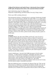 Calling all Don Quixotes and Sancho Panzas: Achieving the dream of global health equity through practical action on the social determinants of health Friel S, Bell R, Houweling TAJ, Marmot MG Department of Epidemiology a