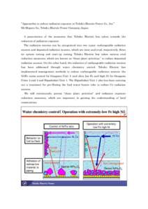 “Approaches to reduce radiation exposure at Tohoku Electric Power Co., Inc.” Mr.Shigeru Ito, Tohoku Electric Power Company, Japan A presentation of the measures that Tohoku Electric has taken towards the reduction of