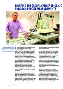 FIGHTING THE GLOBAL CANCER EPIDEMIC THROUGH PRECISE MEASUREMENTS Setting up equipment for dosimetry calibration at the IAEA Dosimetry Laboratory