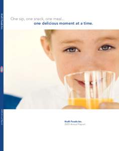 Kraft Foods Inc.  One sip, one snack, one meal... one delicious moment at a time[removed]Annual Report