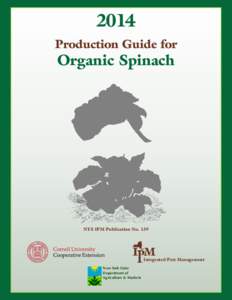 2014 Production Guide for Organic Spinach  NYS IPM Publication No. 139