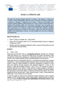 RUSKO A STŘEDNÍ ASIE Evropská unie považuje strategické partnerství s Ruskem a větší zapojení ve střední Asii za priority. Většina středoasijských států má vztahy s Evropskou unií upraveny dohodami o 