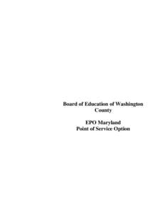 Board of Education of Washington County EPO Maryland Point of Service Option  CareFirst of Maryland, Inc.