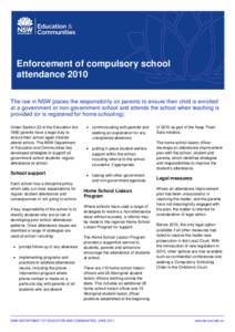 Enforcement of compulsory school attendance 2010 The law in NSW places the responsibility on parents to ensure their child is enrolled at a government or non-government school and attends the school when teaching is prov