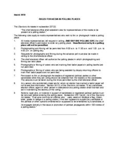 March 2010 RULES FOR MEDIA IN POLLING PLACES The Elections Act states in subsection 227(2): “The chief electoral office shall establish rules for representatives of the media to be present at a polling station.”