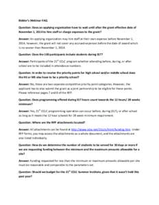 Bidder’s Webinar FAQ Question: Does an applying organization have to wait until after the grant effective date of November 1, 2014 to hire staff or charge expenses to the grant? Answer: An applying organization may hir