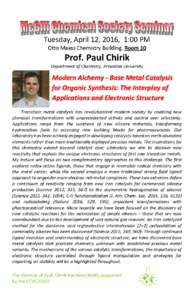 Tuesday, April 12, 2016, 1:00 PM Otto Maass Chemistry Building, Room 10 Prof. Paul Chirik Department of Chemistry, Princeton University