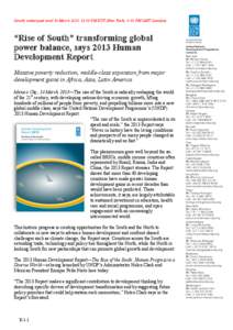 Strictly embargoed until 14 March 2013, 12:00 PM EDT (New York), 4:00 PM GMT (London)  “Rise of South” transforming global power balance, says 2013 Human Development Report Massive poverty reduction, middle-class exp