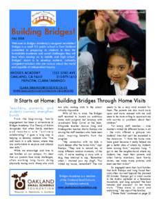 Photo Copyright 2008 Hasain Rasheed  Building Bridges! FALL 2008 Welcome to Bridges Academy’s inaugural newsletter! Bridges is a small K-5 public school in East Oakland