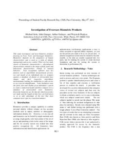Proceedings of Student-Faculty Research Day, CSIS, Pace University, May 6th, 2011  Investigation of Freeware Biometric Products Michael Isola, John Granger, Arthur Gadayev, and Wojciech Hojdysz Seidenberg School of CSIS,