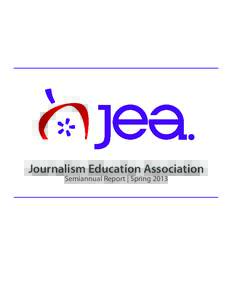 Journalism Education Association Semiannual Report | Spring 2013 Officers analyze budget, weigh proposed