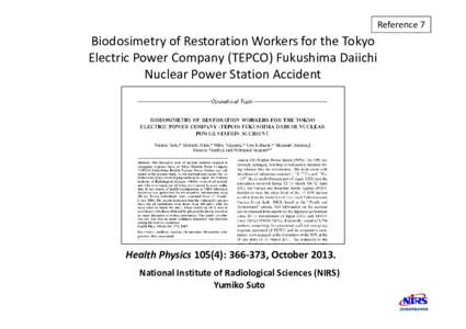 Reference 7  Biodosimetry of Restoration Workers for the Tokyo  Electric Power Company (TEPCO) Fukushima Daiichi  Nuclear Power Station Accident