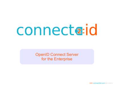 OpenID Connect Server for the Enterprise >>> connect2id.com :: [removed]  OpenID Connect server for