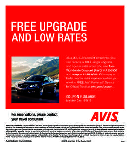 FREE UPGRADE  and LOW RATES As a U.S. Government employee, you can receive a FREE single upgrade and special rates when you use Avis