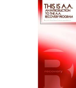 ALCOHOLICS ANONYMOUS ® is a fellowship of men and women who share their experience, strength and hope with each other that they may solve their common problem and help others to recover from alcoholism. • The only re