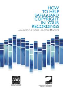 HOW TO HELP SAFEGUARD COPYRIGHT IN YOUR RECORDINGS
