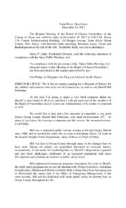 Toms River, New Jersey December 19, 2012 The Regular Meeting of the Board of Chosen Freeholders of the County of Ocean was called to order on December 19, 2012 at 4:00 P.M., Room 119, County Administration Building, 101 