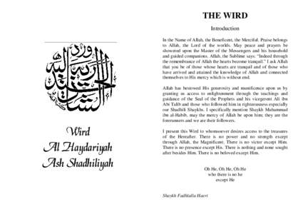 THE WIRD Introduction In the Name of Allah, the Beneficent, the Merciful. Praise belongs to Allah, the Lord of the worlds. May peace and prayers be showered upon the Master of the Messengers and his household and guided 