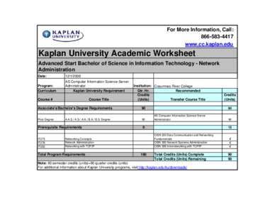 For More Information, Call: [removed]www.cc.kaplan.edu Kaplan University Academic Worksheet Advanced Start Bachelor of Science in Information Technology - Network