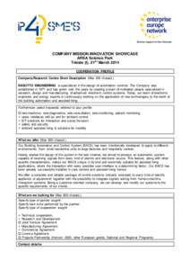 COMPANY MISSION-INNOVATION SHOWCASE AREA Science Park Trieste (I), 21st March 2014 COOPERATION PROFILE Company/Research Centre Short Description (Max 200 charact.) RASOTTO ENGINEERING is specialized in the design of auto
