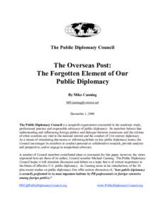 The Public Diplomacy Council  The Overseas Post: The Forgotten Element of Our Public Diplomacy By Mike Canning