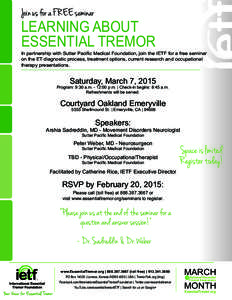 Join us for a FREE seminar  Learning About Essential Tremor  In partnership with Sutter Pacific Medical Foundation, join the IETF for a free seminar