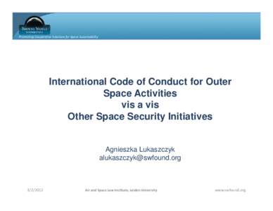 Promoting Cooperative Solutions for Space Sustainability  International Code of Conduct for Outer Space Activities vis a vis Other Space Security Initiatives