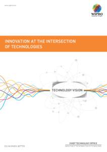 www.wipro.com  INNOVATION AT THE INTERSECTION OF TECHNOLOGIES  TECHNOLOGY VISION