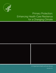 PART 1 	  Primary Protection: Enhancing Health Care Resilience for a Changing Climate Primary Protection: Enhancing Health Care Resilience