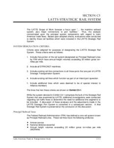 SECTION C3  LATTS STRATEGIC RAIL SYSTEM The LATTS Scope of Work foresaw a focus upon “… the mainline railroad system, plus major connections to port facilities.” Thus, the analysis