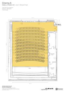 Cinema A  Gallery of Modern Art Level 1 (Ground Floor) Total Floor Area: 262.6 m2 Capacity: 220 Seated Tiered seating