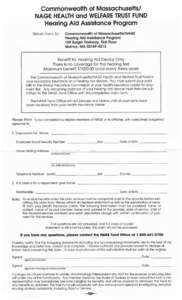 Commonwealth of Massachusetts/ NAGE HEALTH and WELFARE TRUST FUND Hearing Aid Assistance Program Return Form To: