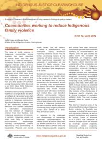 INDIGENOUS JUSTICE CLEARINGHOUSE  A series of Research Briefs designed to bring research findings to policy makers Communities working to reduce Indigenous family violence