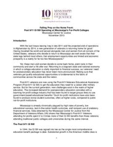 Falling Prey on the Home Front: Post 9/11 GI Bill Spending at Mississippi’s For-Profit Colleges Mississippi Center for Justice November 2013 Introduction !