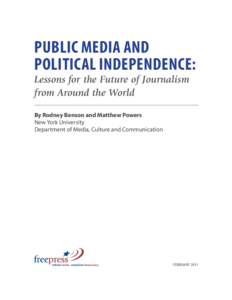 PUBLIC MEDIA AND POLITICAL INDEPENDENCE: Lessons for the Future of Journalism from Around the World By Rodney Benson and Matthew Powers