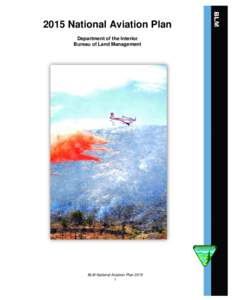 2015 National Aviation Plan Department of the Interior Bureau of Land Management BLM National Aviation Plan 2015