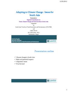 [removed]Adapting to Climate Change : Issues for South Asia Presented at Regional Consultation on