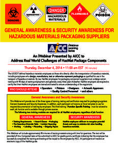 GENERAL AWARENESS & SECURITY AWARENESS FOR HAZARDOUS MATERIALS PACKAGING SUPPLIERS iWebinar T HE I NDEPE NDENT P AC KAGI NG A S SOCIATION