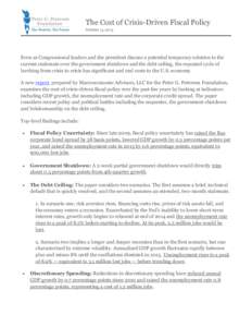 The Cost of Crisis-Driven Fiscal Policy October 14, 2013 Even as Congressional leaders and the president discuss a potential temporary solution to the current stalemate over the government shutdown and the debt ceiling, 