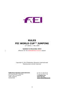 RULES FEI WORLD CUP™ JUMPING 12th edition, 1 May 2009 Updated 12 December 2014 effective for the[removed]2016 season