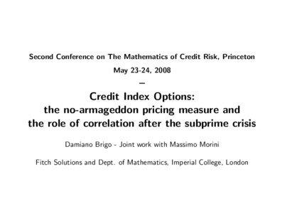 Second Conference on The Mathematics of Credit Risk, Princeton May 23-24, 2008