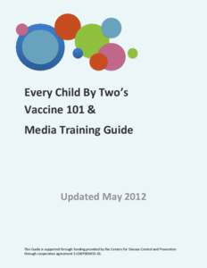 Every Child By Two’s Vaccine 101 & Media Training Guide Updated May 2012