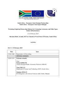 South Africa – European Union Strategic Partnership: South Africa – European Union Space Dialogue Workshop Exploring Partnership Options for Co-locating Astronomy and Other Space Science Infrastructures[removed]Februar